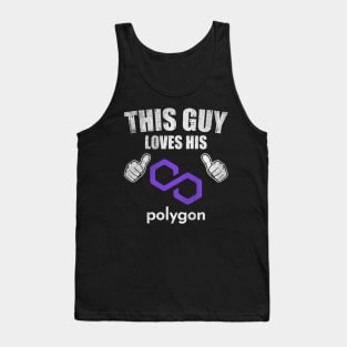 This Guy Loves His Polygon Matic Coin Valentine Crypto Token Cryptocurrency Blockchain Wallet Birthday Gift For Men Women Kids Tank Top